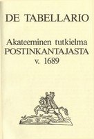 Akateeminen tutkielma POSTINKANTAJASTA 1689, De Tabellario